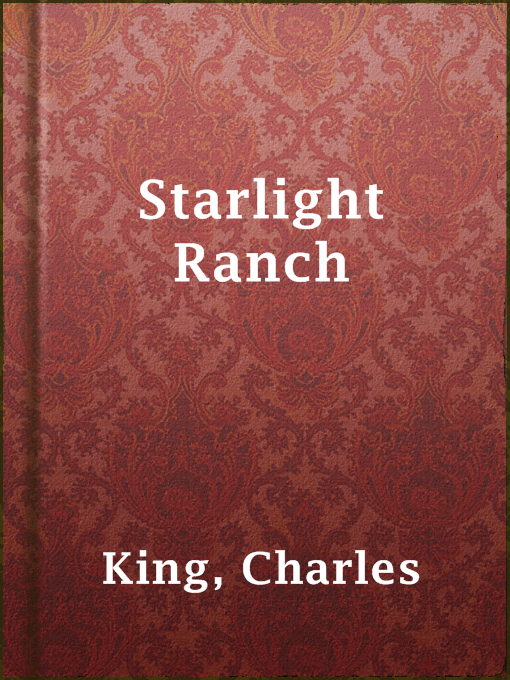 Title details for Starlight Ranch by Charles King - Available